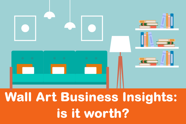 blog image of Insights of Selling Wall Art Business Online. Is it Worth?