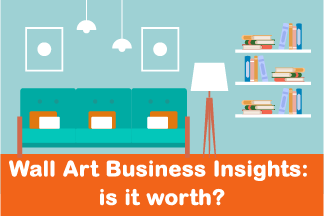 blog image of Insights of Selling Wall Art Business Online. Is it Worth?