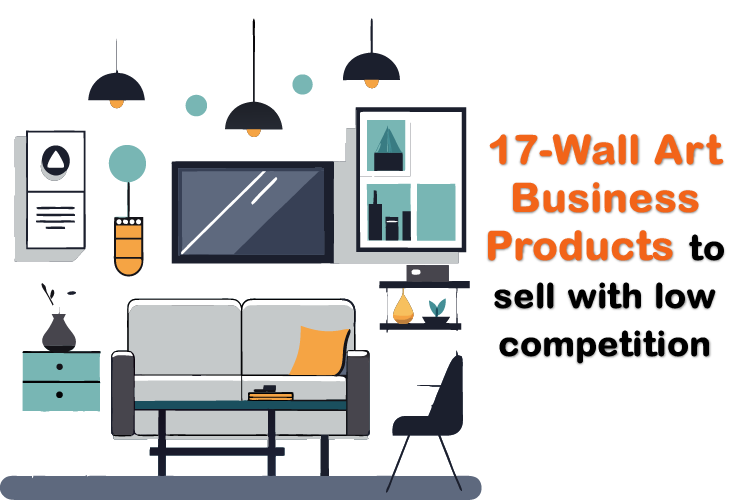 blog image of 17-Wall art products niches to sell with low competition and more sales